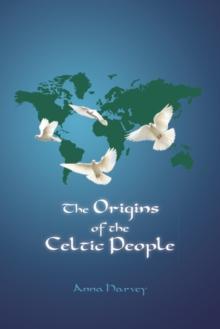 The Origins of the Celtic People