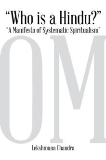 "Who Is a Hindu?" : "A Manifesto of Systematic Spiritualism"