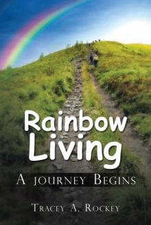 Rainbow Living : A Journey Begins