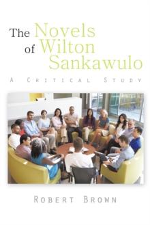 The Novels of Wilton Sankawulo : A Critical Study