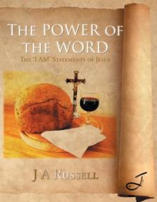 The Power of the Word : The 'I Am' Statements of Jesus