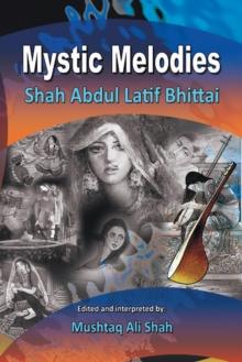 Mystic Melodies : Shah Abdul Latif Bhittai