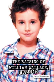 The Raising of William Wallace, Junior