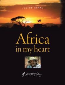 Africa in My Heart : A Hunter'S Diary