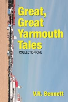 Great, Great Yarmouth Tales : Collection One