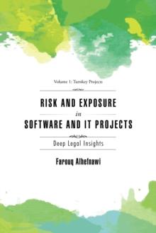 Risk and Exposure in Software and It Projects : Deep Legal Insights