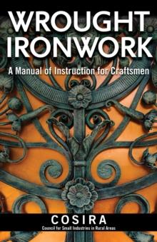 Wrought Ironwork : A Manual of Instruction for Craftsmen