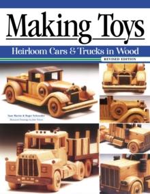 Making Toys, Revised Edition : Heirloom Cars & Trucks in Wood