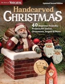 Handcarved Christmas, Updated Second Edition : 40 Beginner-Friendly Projects for Santas, Ornaments, Angels & More