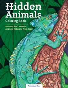 Hidden Animals Coloring Book : Discover Your Favorite Animals Hiding in Plain Sight