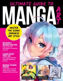 Ultimate Guide to Manga Art : Master the Modern Japanese Art Style