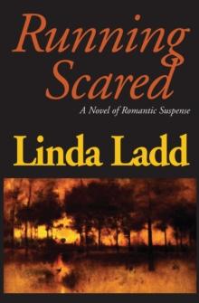 Running Scared : A Novel of Romantic Suspense