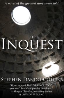 The Inquest : A Novel of the Greatest Story Never Told