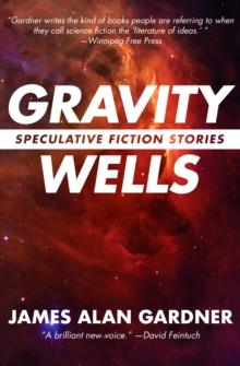 Gravity Wells : Speculative Fiction Stories