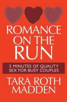 Romance on the Run : 5 Minutes of Quality Sex for Busy Couples