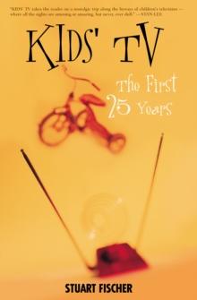 Kids' TV : The First Twenty-Five Years