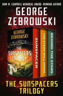 The Sunspacers Trilogy : Sunspacer, The Stars Will Speak, and Behind the Stars