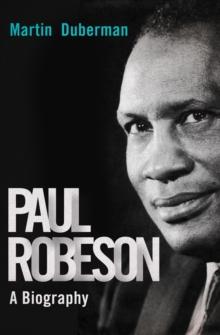 Paul Robeson : A Biography