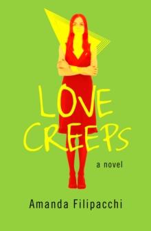 Love Creeps : A Novel