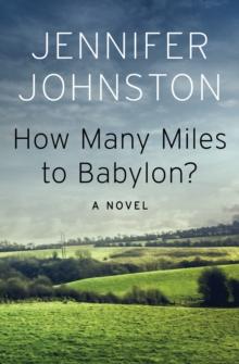 How Many Miles to Babylon? : A Novel