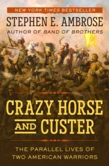 Crazy Horse and Custer : The Parallel Lives of Two American Warriors