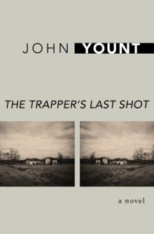 The Trapper's Last Shot : A Novel