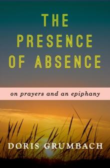 The Presence of Absence : On Prayers and an Epiphany