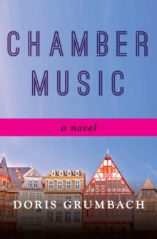 Chamber Music : A Novel