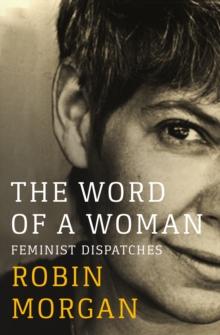 The Word of a Woman : Feminist Dispatches