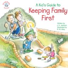 A Kid's Guide to Keeping Family First