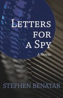 Letters for a Spy : A Novel