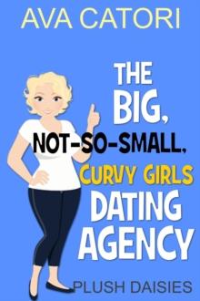 Big, Not-So-Small, Curvy Girls' Dating Agency