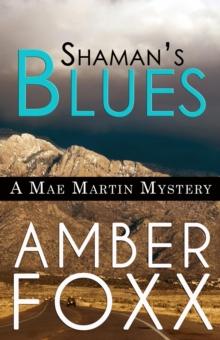 Shaman's Blues : Mae Martin Mysteries, #2