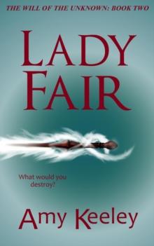 Lady Fair : The Will of the Unknown, #2