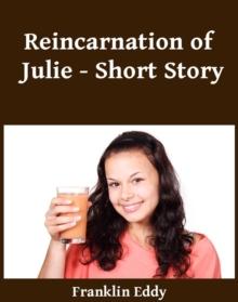 Reincarnation of Julie - Short Story