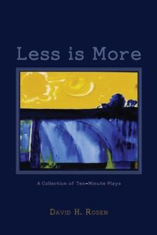 Less is More : A Collection of Ten-Minute Plays