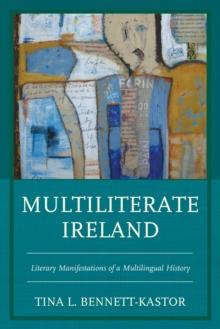 Multiliterate Ireland : Literary Manifestations of a Multilingual History