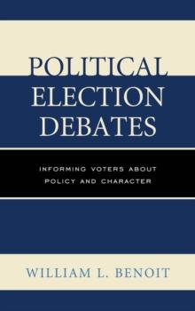 Political Election Debates : Informing Voters about Policy and Character