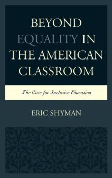 Beyond Equality in the American Classroom : The Case for Inclusive Education