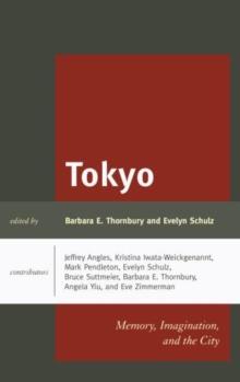 Tokyo : Memory, Imagination, and the City