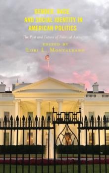 Gender, Race, and Social Identity in American Politics : The Past and Future of Political Access