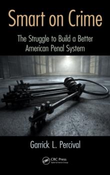 Smart on Crime : The Struggle to Build a Better American Penal System