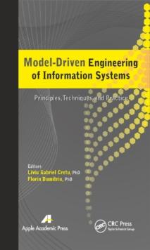 Model-Driven Engineering of Information Systems : Principles, Techniques, and Practice