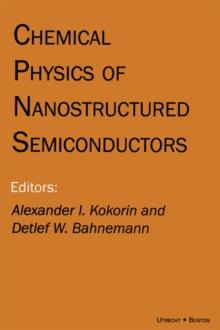 Chemical Physics of Nanostructured Semiconductors