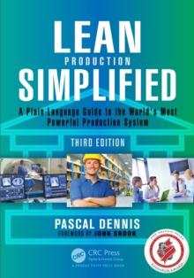 Lean Production Simplified : A Plain-Language Guide to the World's Most Powerful Production System