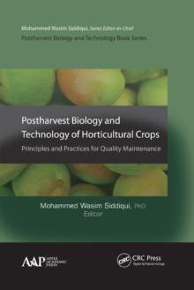 Postharvest Biology and Technology of Horticultural Crops : Principles and Practices for Quality Maintenance