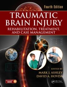 Traumatic Brain Injury : Rehabilitation, Treatment, and Case Management, Fourth Edition