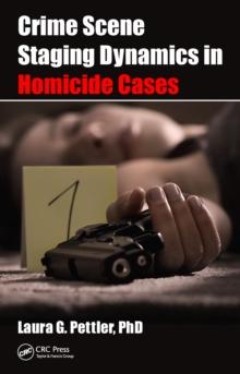 Crime Scene Staging Dynamics in Homicide Cases