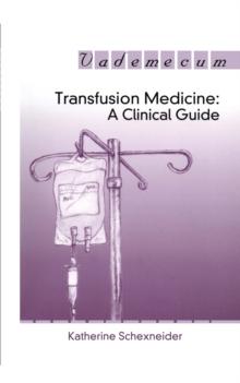 Transfusion Medicine : A Clinical Guide