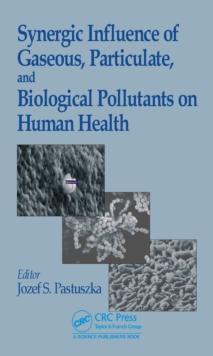 Synergic Influence of Gaseous, Particulate, and Biological Pollutants on Human Health